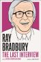 [The Last Interview 01] • Ray Bradbury